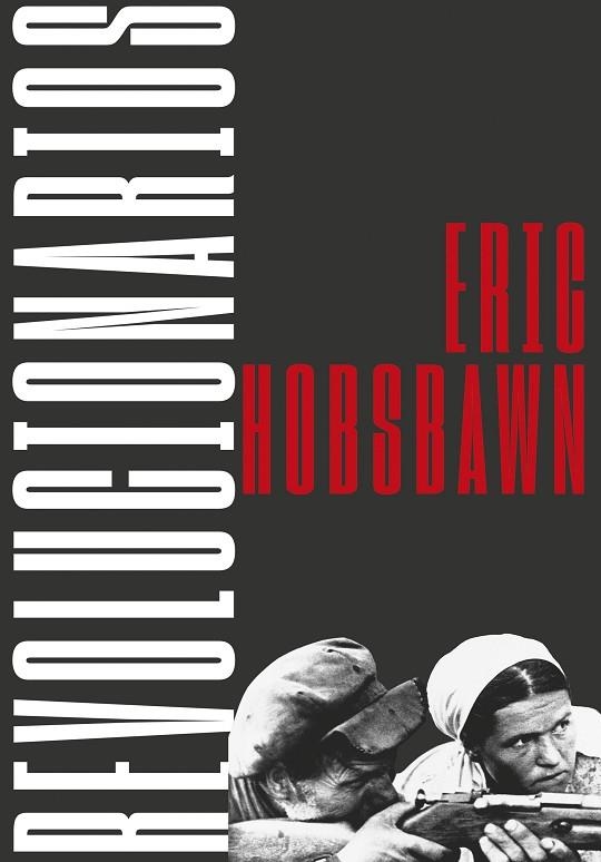 REVOLUCIONARIOS | 9788491993780 | HOBSBAWM, ERIC