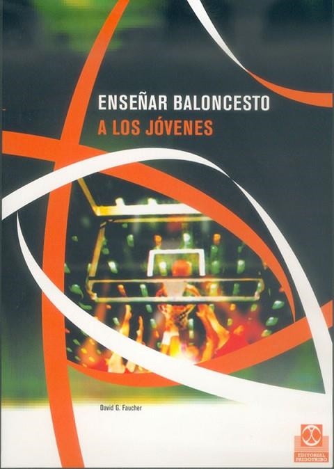 ENSEÐAR BALONCESTO A LOS JOVENES | 9788480196512 | FAUCHER, DAVID G.