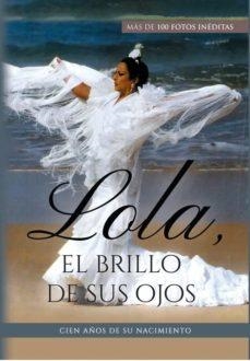 LOLA, EL BRILLO DE SUS OJOS | 9788412416329 | BERNAL GUERRERO,MARINA