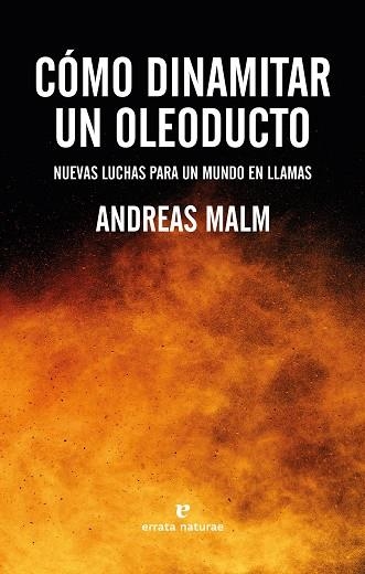 CÓMO DINAMITAR UN OLEODUCTO | 9788417800994 | MALM, ANDREAS