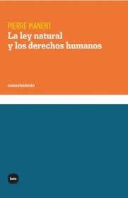 LA LEY NATURAL Y LOS DERECHOS HUMANOS | 9788415917502 | MANENT, PIERRE