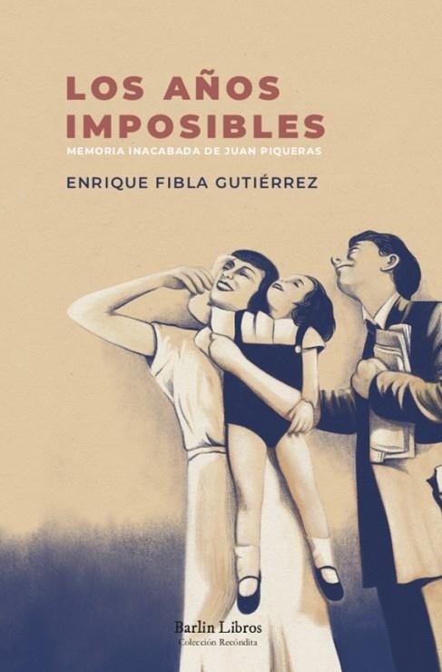 LOS AÑOS IMPOSIBLES | 9788412331950 | FIBLA GUTIÉRREZ, ENRIQUE