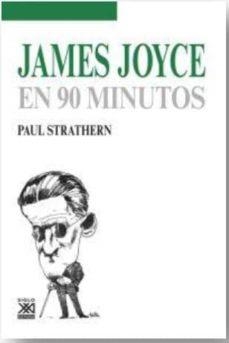 JAMES JOYCE EN 90 MINUTOS | 9788432318375 | STRATHERN, PAUL