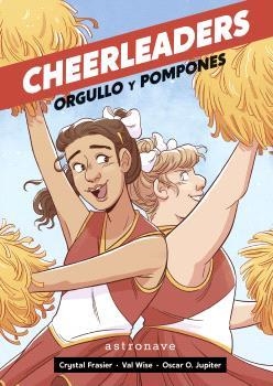 CHEERLEADERS. ORGULLO Y POMPONES | 9788467949148 | FRASIER, CRYSTAL/WISE, VAL/O. JUPITER, ÓSCAR