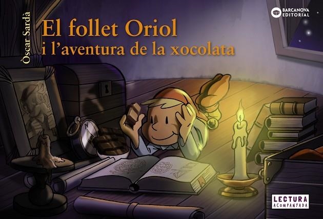 EL FOLLET ORIOL I L'AVENTURA DE LA XOCOLATA | 9788448947569 | SARDÀ, ÒSCAR