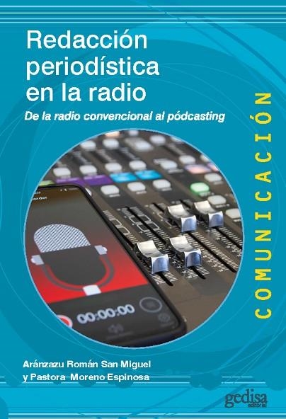 REDACCIÓN PERIODÍSTICA EN LA RADIO | 9788418914119 | ROMÁN-SAN-MIGUEL, ARÁNZAZU/MORENO ESPINOSA, PASTORA