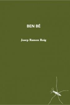 BEN BÉ | 9788412457506 | JOSEP RAMON ROIG