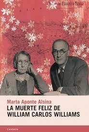 LA MUERTE FELIZ DE WILLIAM CARLOS WILLIAMS | 9788418504419 | APONTE ALSINA, MARTA