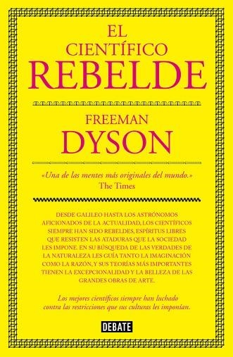 EL CIENTÍFICO REBELDE | 9788499927091 | DYSON, FREEMAN