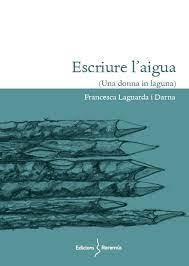 ESCRIURE L'AIGUA | 9788412425239 | LAGUARDA I DARNA, FRANCESCA