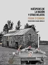 HUÉSPEDES DE LA NACIÓN Y OTROS RELATOS | 9788412320572 | O'CONNOR, FRANK