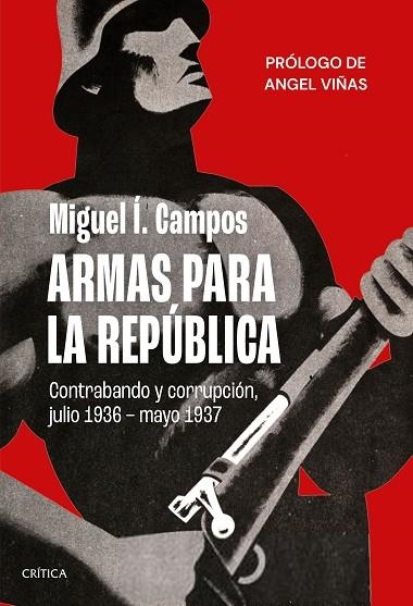 ARMAS PARA LA REPÚBLICA | 9788491993766 | Í. CAMPOS, MIGUEL