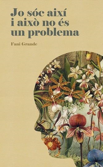 JO SÓC AIXÍ I AIXÒ NO ÉS UN PROBLEMA | 9788461798261 | GRANDE SERRANO, FANI