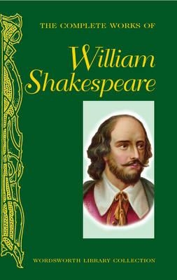 COMPLETE WORKS OF WILLIAM SHAKESPEARE | 9781840225570 | SHAKESPEARE, WILLIAN