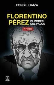 FLORENTINO PÉREZ, EL PODER DEL PALCO | 9788446051206 | LOAIZA PÉREZ, FONSI