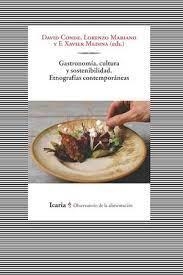 GASTRONOMIA, CULTURA Y SOSTENIBILIDAD. ETNOGRAFIAS CONTEMPORANEAS. | 9788418826245 | CONDE, DAVID/MARIANO, LORENZO/MEDINA, F. XAVIER