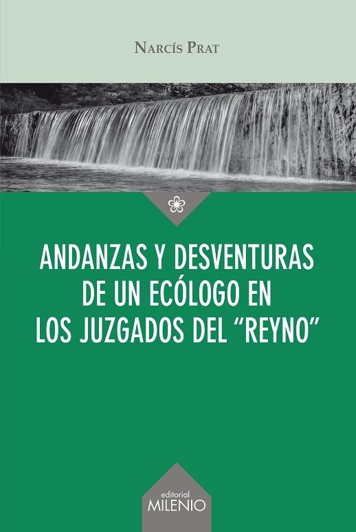 ANDANZAS Y DESVENTURAS DE UN ECÓLOGO EN LOS JUZGADOS DEL “REYNO” | 9788497438476 | PRAT FORNELLS, NARCÍS