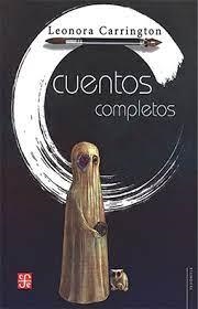 CUENTOS COMPLETOS | 9786071669827 | LEONORA CARRINGTON