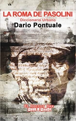 LA ROMA DE PASOLINI: DICCIONARIO URBANO | 9798416447663 | PONTUALE, DARIO