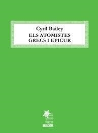 ELS ATOMISTES GRECS I EPICUR | 9788412346985 | BAILEY, CYRIL