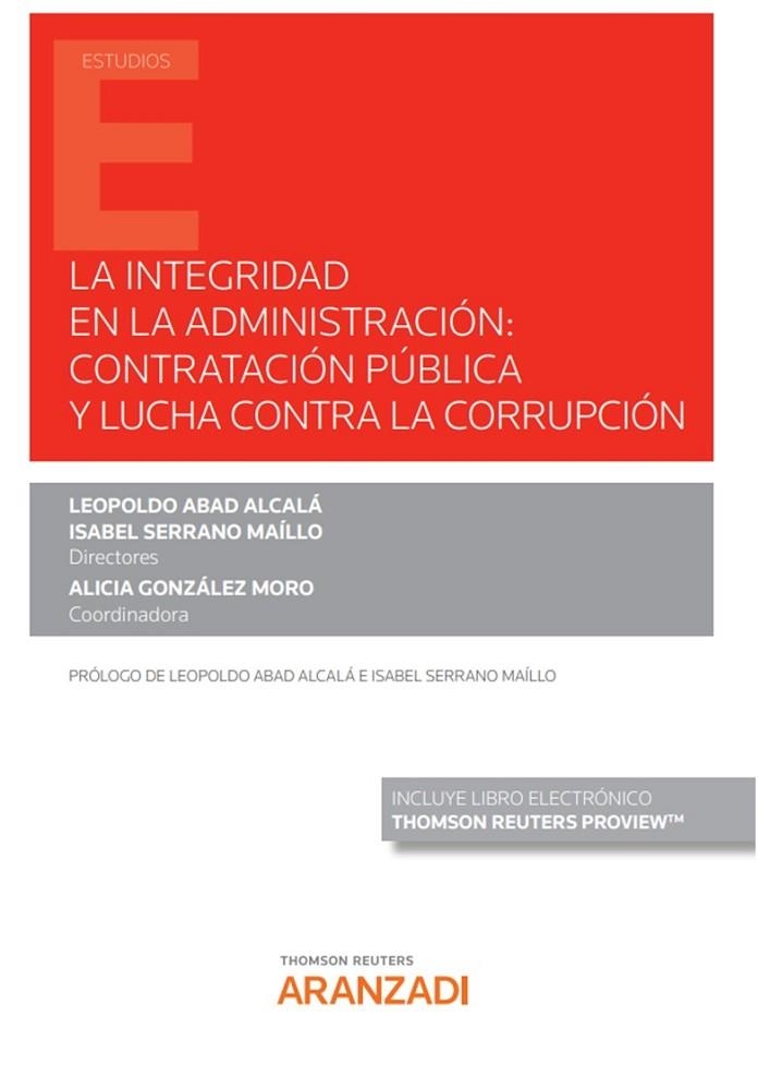 LA INTEGRIDAD EN LA ADMINISTRACIÓN: CONTRATACIÓN PÚBLICA Y LUCHA CONTRA LA CORRU | 9788413908199 | ABAD ALCALÁ, LEOPOLDO/GONZÁLEZ MORO, ALICIA/SERRANO MAÍLLO, ISABEL