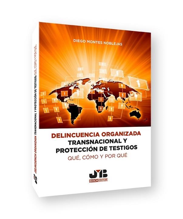 DELINCUENCIA ORGANIZADA TRANSNACIONAL Y PROTECCIÓN DE TESTIGOS: QUÉ, CÓMO Y POR | 9788419045300 | MONTES NOBLEJAS, DIEGO