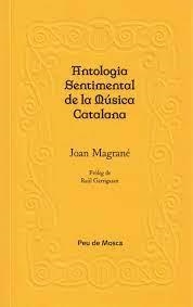 ANTOLOGIA SENTIMENTAL DE LA MÚSICA CATALANA | 9788412499704 | MAGRANÉ FIGUERA, JOAN