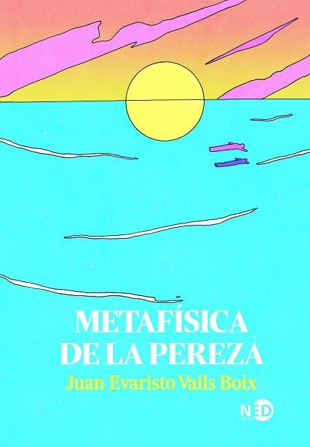 METAFÍSICA DE LA PEREZA | 9788418273742 | VALLS BOIX, JUAN EVARISTO