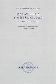 MARAVILLOSA Y MÍSERA CIUDAD | 9788412260267 | PASOLINI, PIER PAOLO