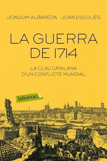 LA GUERRA DE 1714 | 9788416334674 | ALBAREDA SALVADÓ, JOAQUIM/ESCULIES SERRAT, JOAN