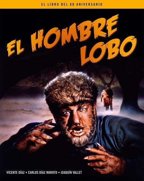 EL HOMBRE LOBO. EL LIBRO DEL 80 ANIVERSARIO | 9788418181344 | DIAZ, VICENTE/DIAZ MAROTO, CARLOS/VALLET, JOAQUÍN