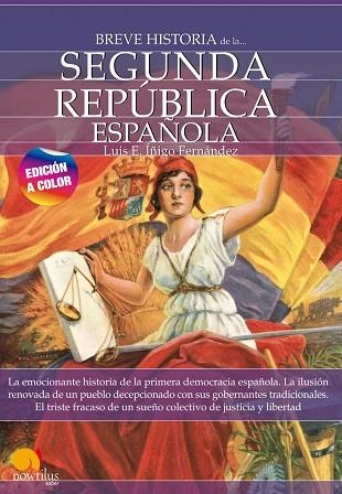 BREVE HISTORIA DE LA SEGUNDA REPÚBLICA ESPAÑOLA N.E. COLOR | 9788413052489 | FERNÁNDEZ, LUIS E ÍÑIGO