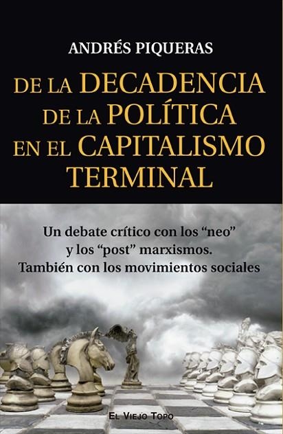 DE LA DECADENCIA DE LA POLÍTICA EN EL CAPITALISMO TERMINAL | 9788418550980 | PIQUERAS, ANDRÉS