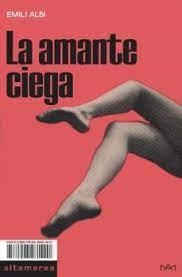 LA AMANTE CIEGA | 9788418481420 | ALBI, EMILI