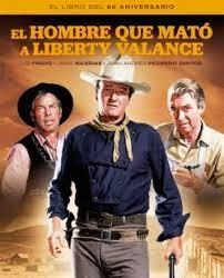 EL HOMBRE QUE MATO A LIBERTY VALANCE. EL LIBRO DEL 60 ANIVER | 9788418181382 | FREIJO, LUIS/IGLESIAS, JAIME/PEDRERO SANCHEZ, JUANANDRES