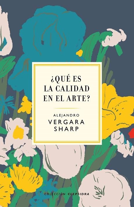 ¿QUÉ ES LA CALIDAD EN EL ARTE? | 9788412418682 | SHARP VERGARA, ALEJANDRO