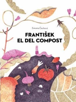 FRANTISEK EL DEL COMPOST | 9788416985425 | SIMONA CECHOVÁ