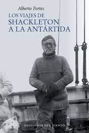 LOS VIAJES DE SHACKLETON A LA ANTÁRTIDA | 9788418227349 | FORTES, ALBERTO