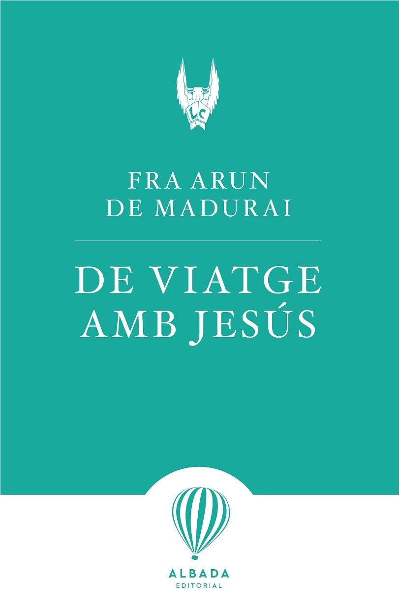 DE VIATGE AMB JESÚS | 9788412477115 | DE MADURAI, FRA ARUN