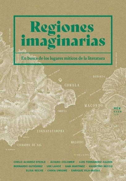 REGIONES IMAGINARIAS | 9788412433920 | VILA-MATAS, ENRIQUE/MARTÍNEZ, GABI/LAHOZ, USE/UNIGWE, CHIKA/ÁLVAREZ-STEHLE, CHELO/COLOMER, ÁLVARO/GU