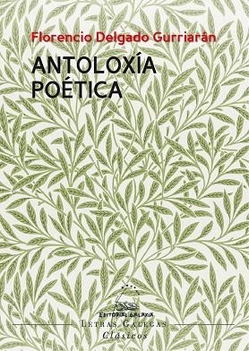 ANTOLOXÍA POÉTICA (FLORENCIO DELGADO GURRIARÁN) | 9788491518051 | DELGADO GURRIARÁN, FLORENCIO