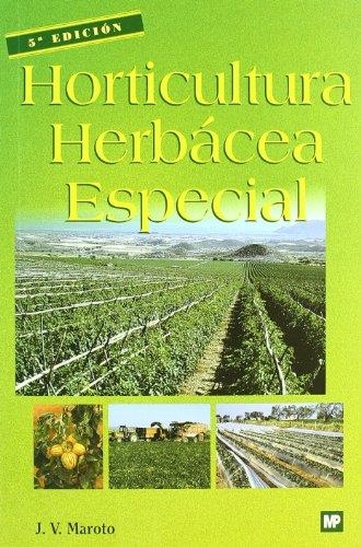 HORTICULTURA HERBÁCEA ESPECIAL | 9788484760429 | MAROTO BORREGO, JOSE VICENTE