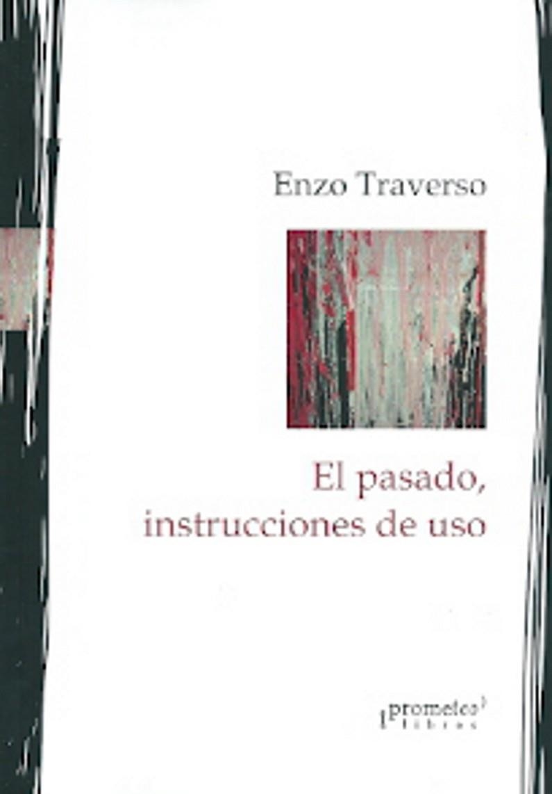 PASADO INSTRUCCIONES DE USO EL | 9789875745247 | TRAVERSO ENZO