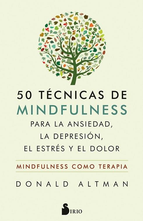 50 TÉCNICAS DE MINDFULNESS PARA LA ANSIEDAD, LA DEPRESIÓN, EL ESTRÉS Y EL DOLOR | 9788417399559 | ALTMAN, DONALD