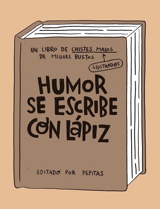 HUMOR SE ESCRIBE CON LÁPIZ | 9788418998058 | BUSTOS, MIGUEL