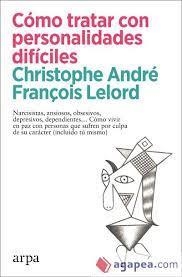 CÓMO TRATAR CON PERSONALIDADES DIFÍCILES | 9788418741456 | ANDRÉ, CHRISTOPHE/LELORD, FRANÇOIS