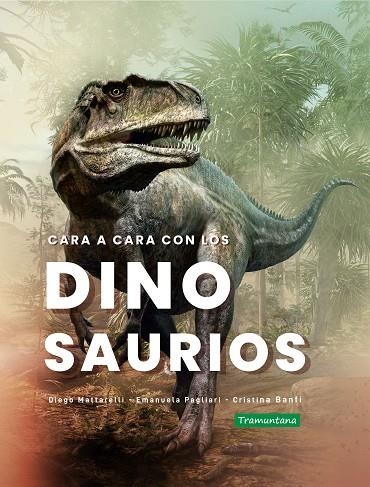 CARA A CARA CON LOS DINOSAURIOS | 9788418520358 | MATTARELLI, DIEGO/PAGLIARI, EMANUELA/BANFI, CRISTINA