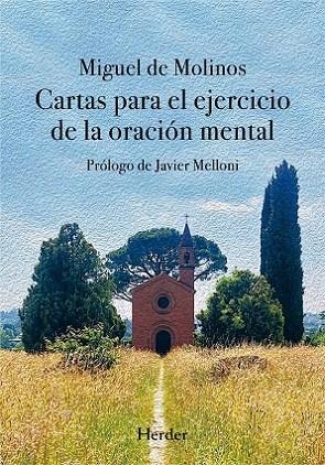 CARTAS PARA EL EJERCICIO DE LA ORACIÓN MENTAL | 9788425448171 | MOLINOS, MIGUEL DE