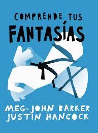 COMPRENDER TUS FANTASÍAS | 9788412441697 | BARKER, MEG-JOHN/HANCOCK, JUSTIN