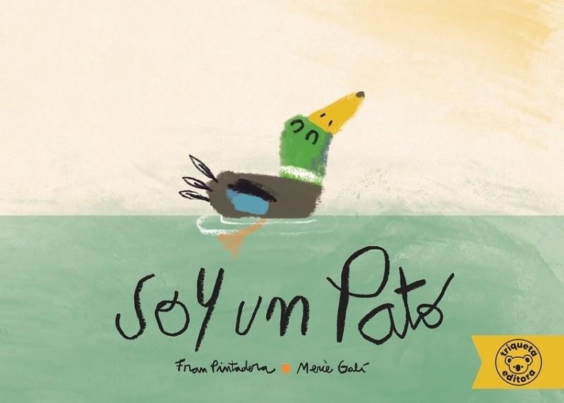 SOY UN PATO | 9788418687259 | PINTADERA, FRAN/ GALI, MERCE